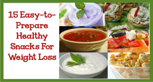 Healthy Snacks To Buy For Weight Loss
 15 Easy to Prepare Healthy Snacks For Weight Loss Beyond