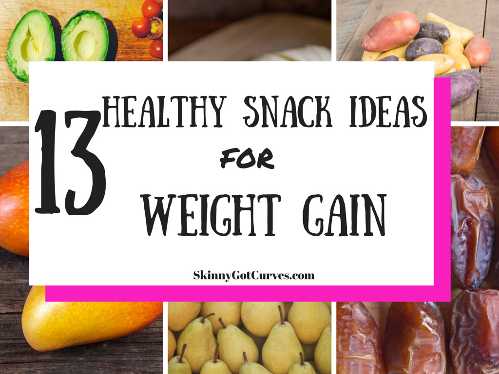 Healthy Snacks To Gain Weight
 13 Healthy Snack Ideas for Weight Gain Skinny Got Curves