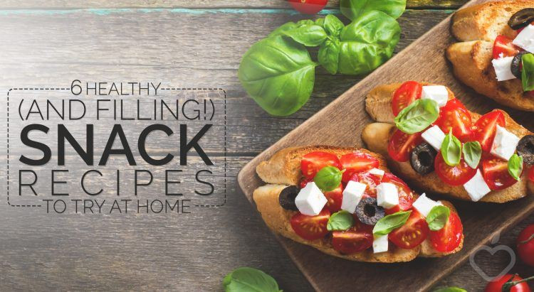 Healthy Snacks To Have At Home
 6 Healthy and Filling Snack Recipes to Try at Home