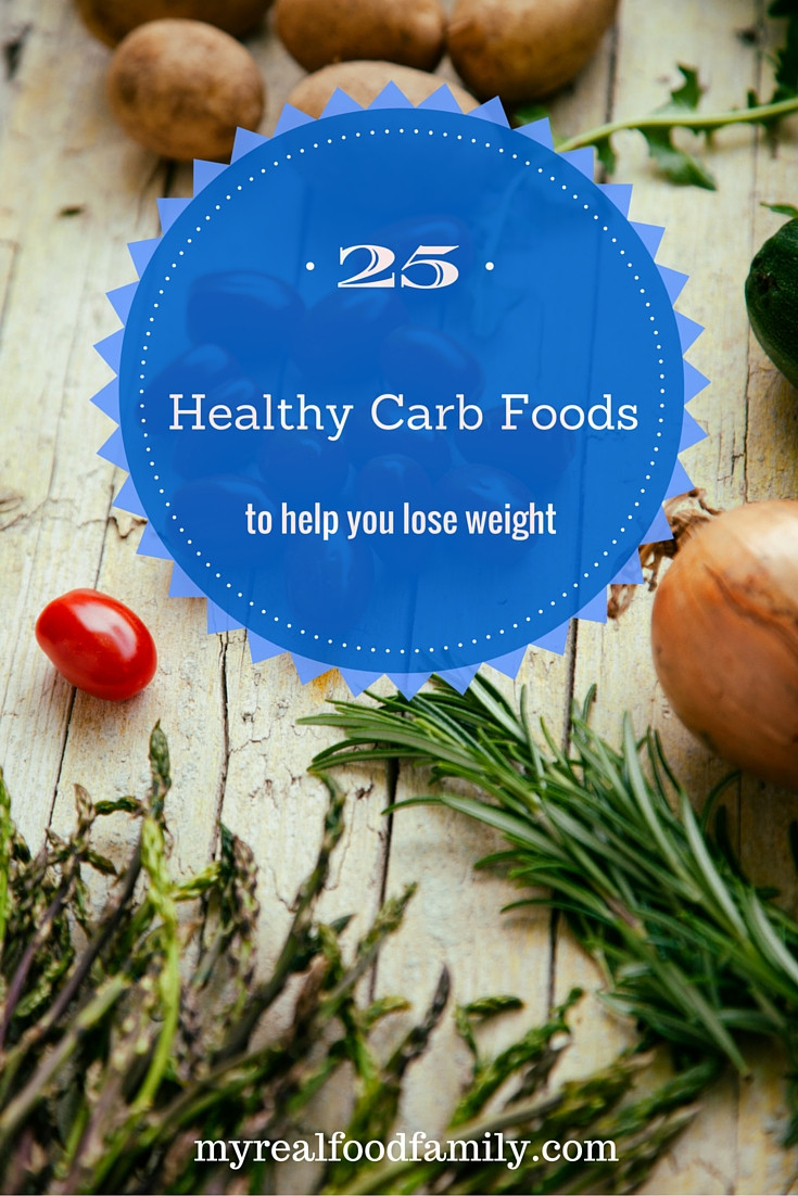 Healthy Snacks To Help You Lose Weight
 25 Healthy Carb Foods to Help You Lose Weight