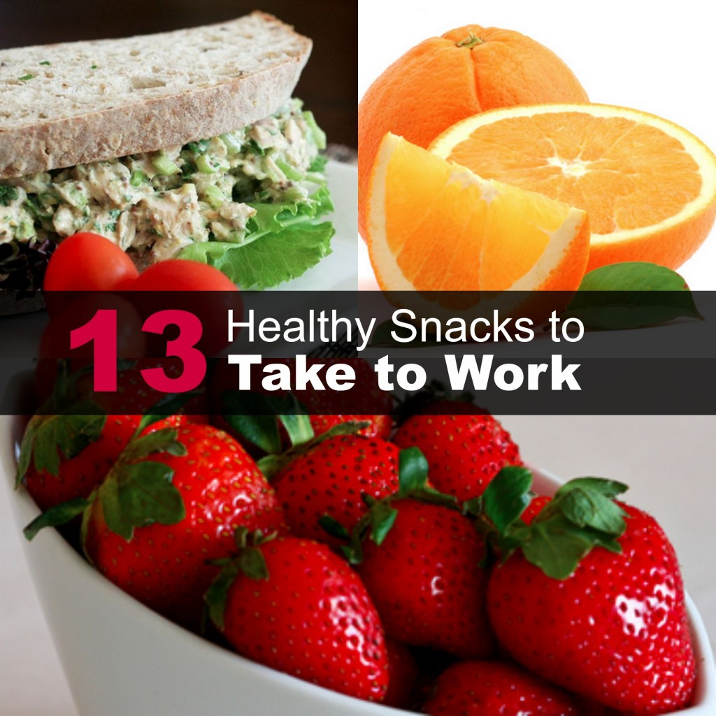 Healthy Snacks To Take To Work
 13 Healthy Snacks to Take To Work