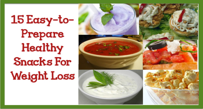 Healthy Snacks While Dieting
 15 Easy to Prepare Healthy Snacks For Weight Loss Beyond