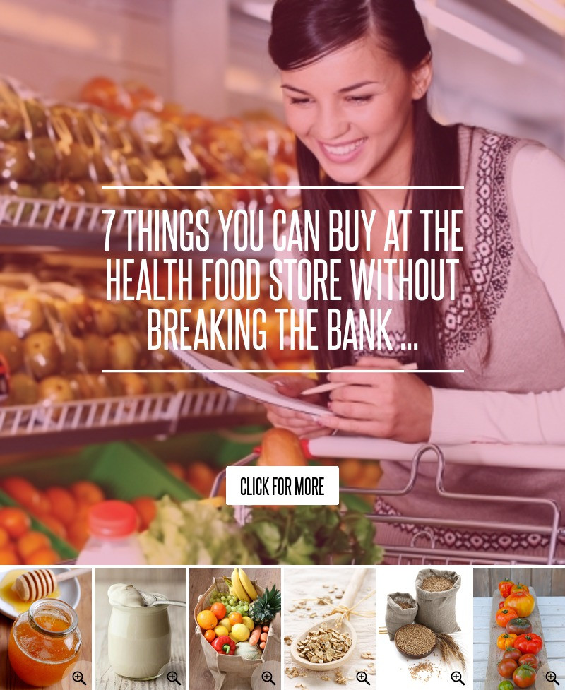 Healthy Snacks You Can Buy At The Store
 7 Things You Can Buy at the Health Food Store without