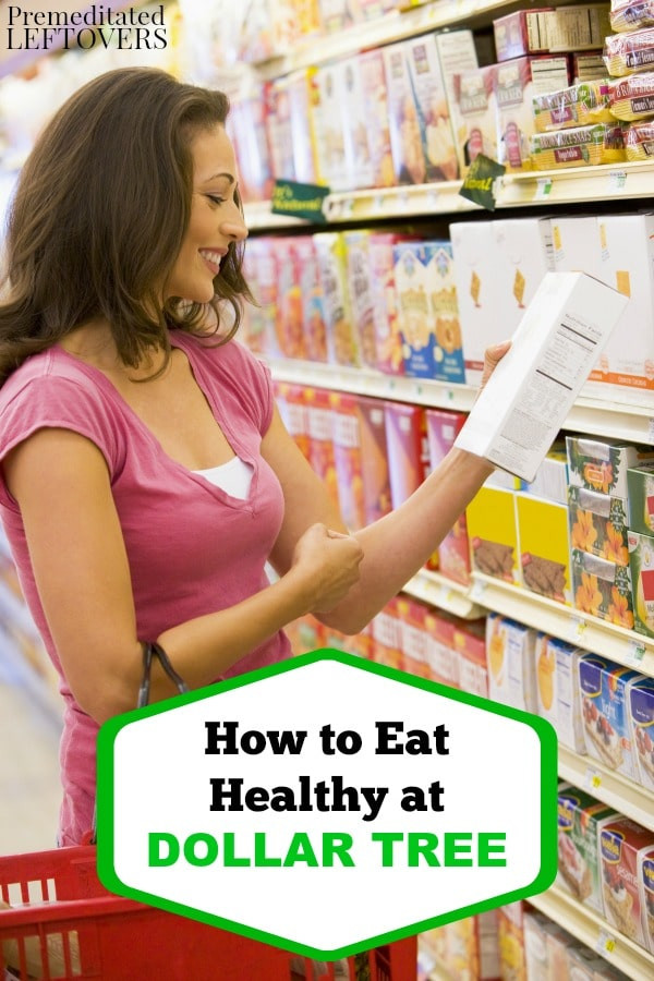 Healthy Snacks You Can Buy At The Store
 How to Eat Healthy at Dollar Tree