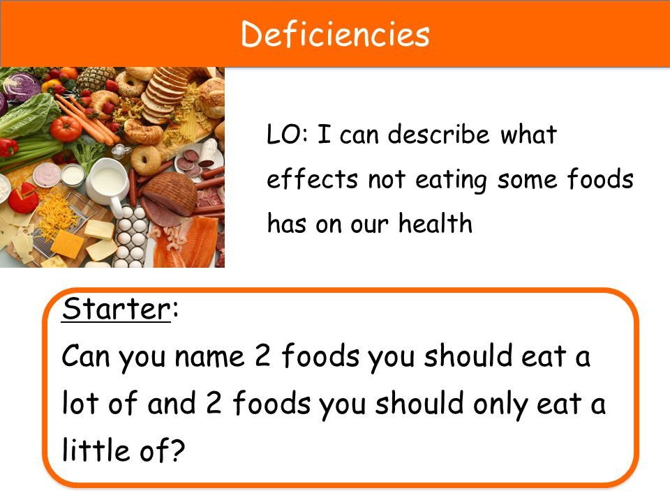 Healthy Snacks You Can Eat A Lot Of
 Deficiencies Starter ppt video online