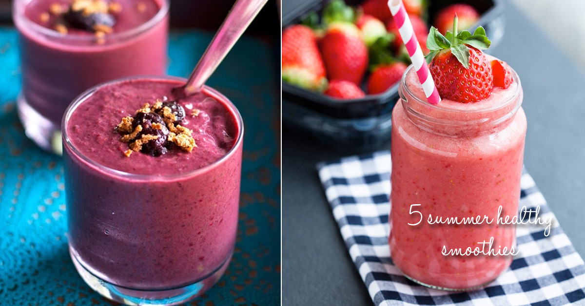 Healthy Summer Smoothies
 5 summer healthy smoothies – Tasty Sweet Creamy Fresh