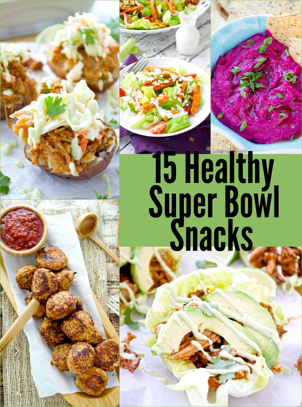 Healthy Super Bowl Snacks
 Healthy Super Bowl Snacks Fashionable Foods