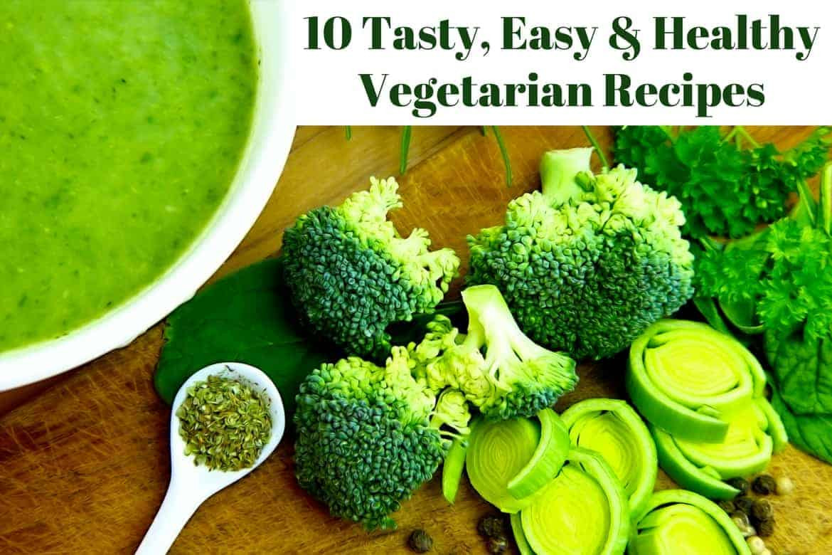 Healthy Tasty Vegetarian Recipes
 10 Tasty Easy & Healthy Ve arian Recipes