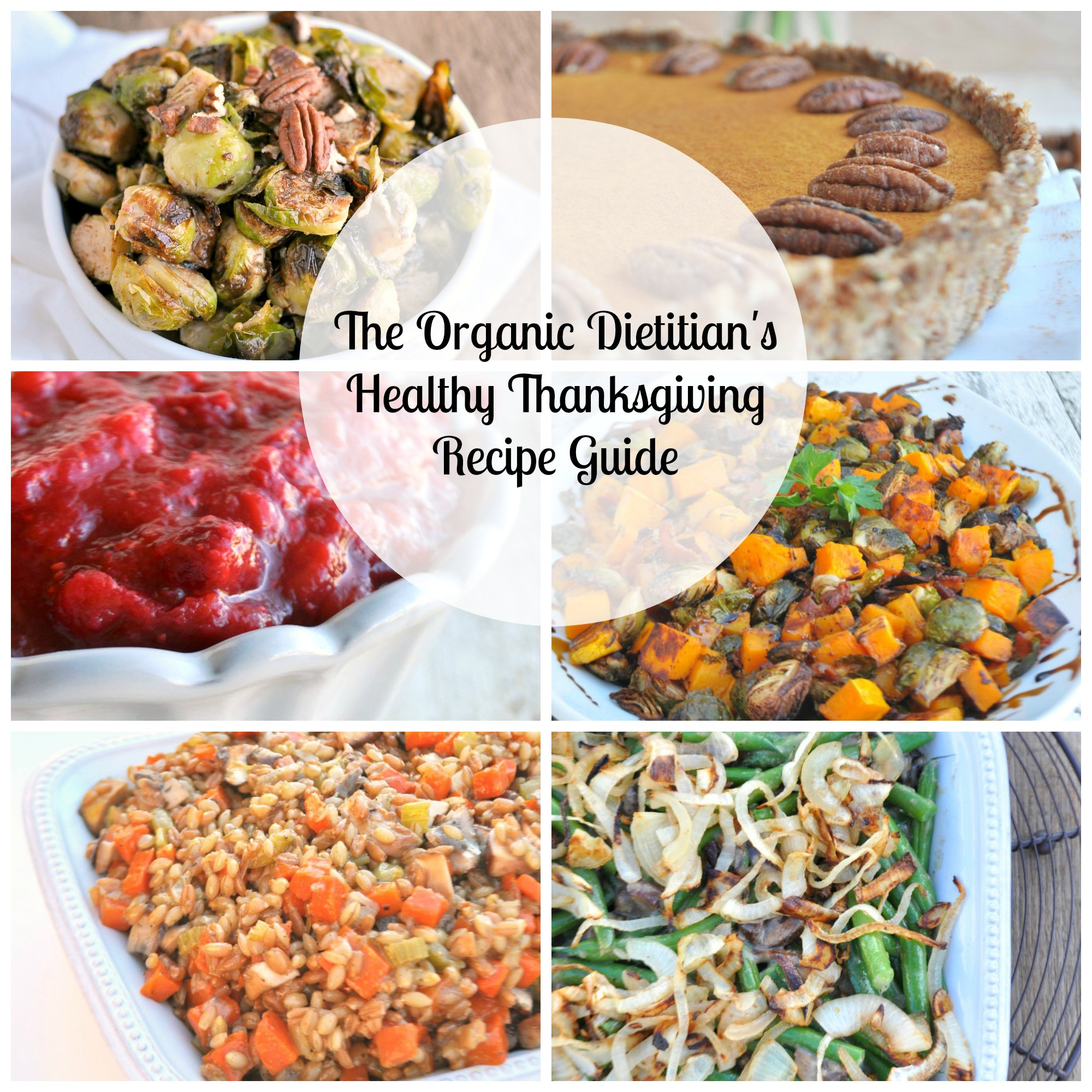 Healthy Thanksgiving Dishes
 The Organic Dietitian s Healthy Thanksgiving Recipe Guide