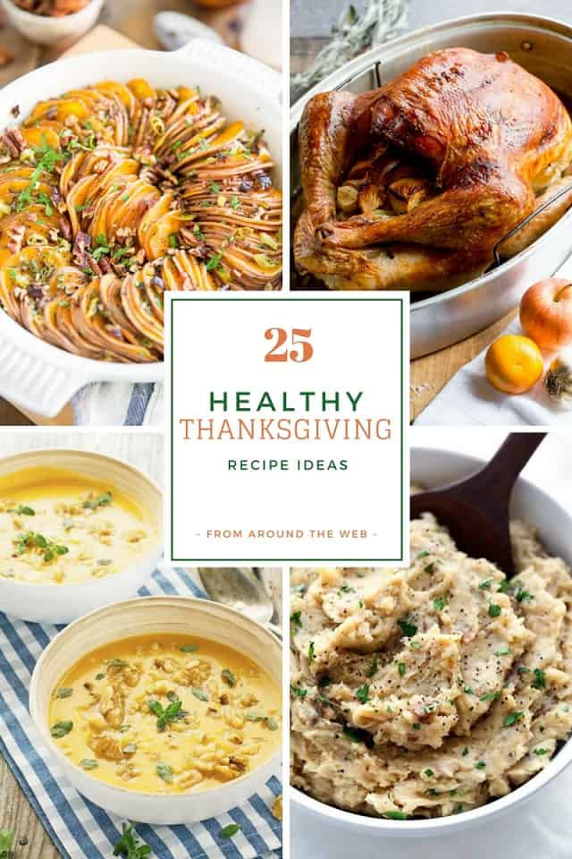 Healthy Thanksgiving Tips
 25 Last Minute Healthy Thanksgiving Recipe Ideas • The