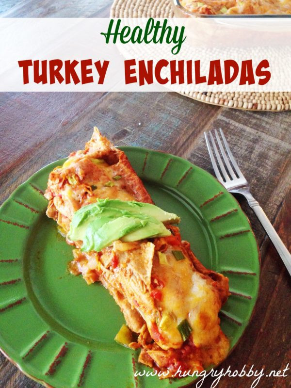 Healthy Turkey Enchiladas
 Turkey Enchiladas Hungry Hobby