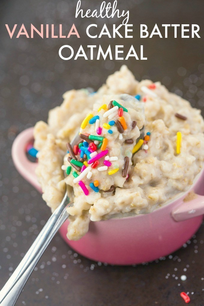 Healthy Vanilla Cake Recipe
 Healthy Vanilla Cake Batter Oatmeal