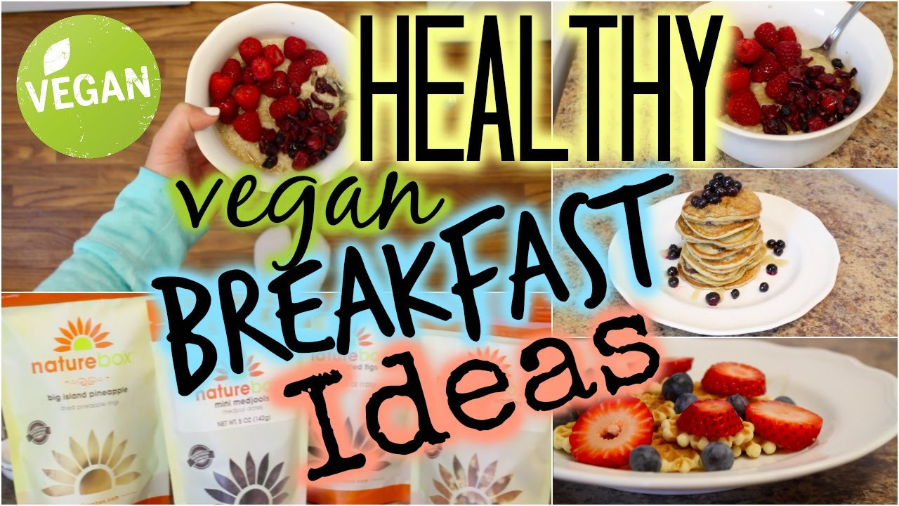 Healthy Vegan Breakfast Ideas
 Healthy Vegan Breakfast Ideas