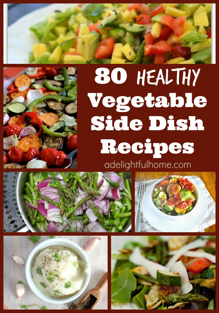 Healthy Vegetable Side Dishes
 80 Ve able Side Dish Recipes and a Challenge Update