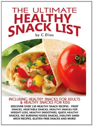 Healthy Vegetable Snacks For Weight Loss
 Free Kindle Book The Ultimate Healthy Snacks List of