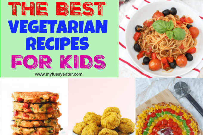 Healthy Vegetarian Recipes For Kids
 Best Ve arian Recipes for Kids My Fussy Eater