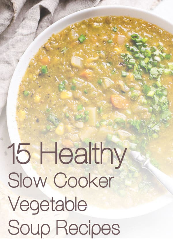 Healthy Vegetarian Slow Cooker Recipes
 15 Slow Cooker Ve able Soup Recipes Healthy