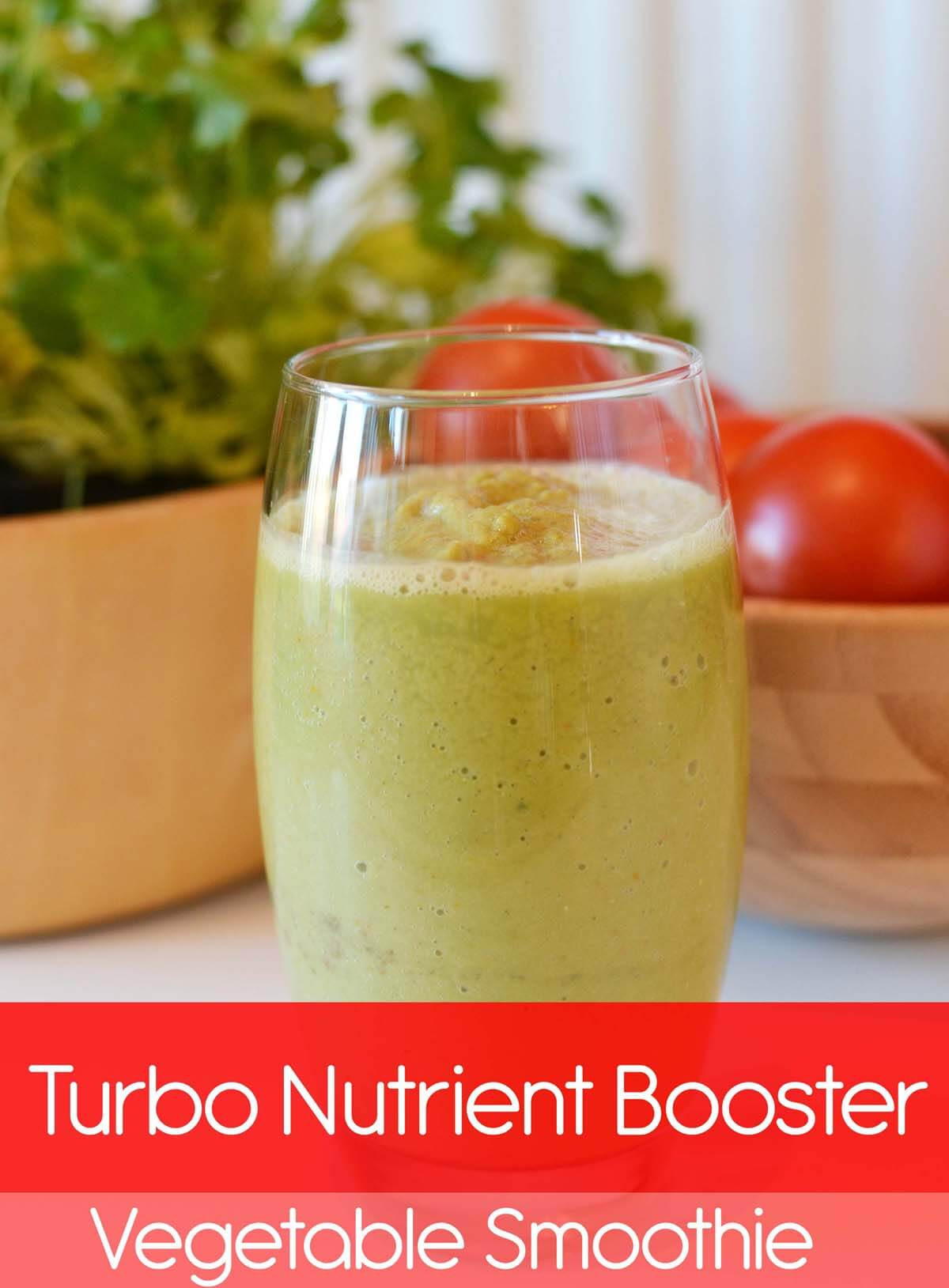 Healthy Veggie Smoothies
 Turbo Nutrient Booster Ve able Smoothie Vitamin