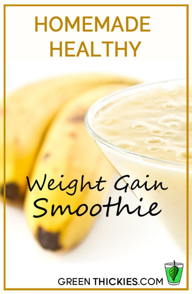 Healthy Weight Gain Smoothies
 Homemade healthy weight gain smoothie