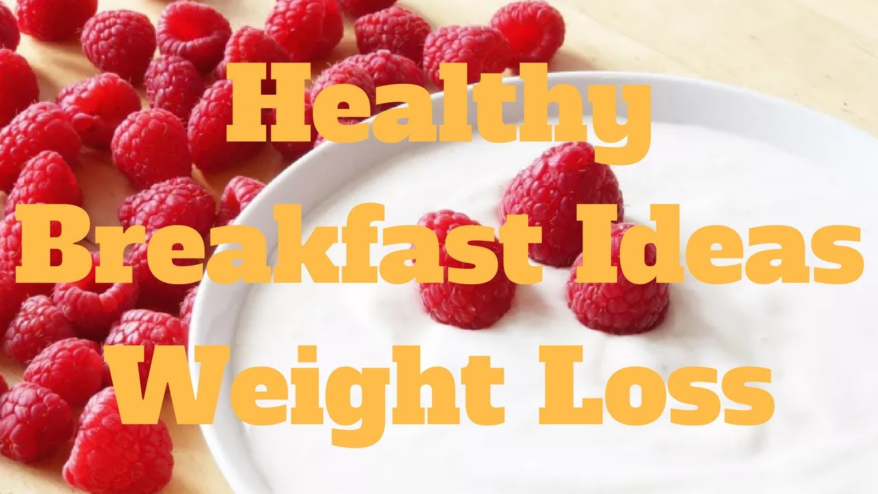 Healthy Weight Loss Breakfast
 Healthy Breakfast Ideas Weight Loss Pop Diets