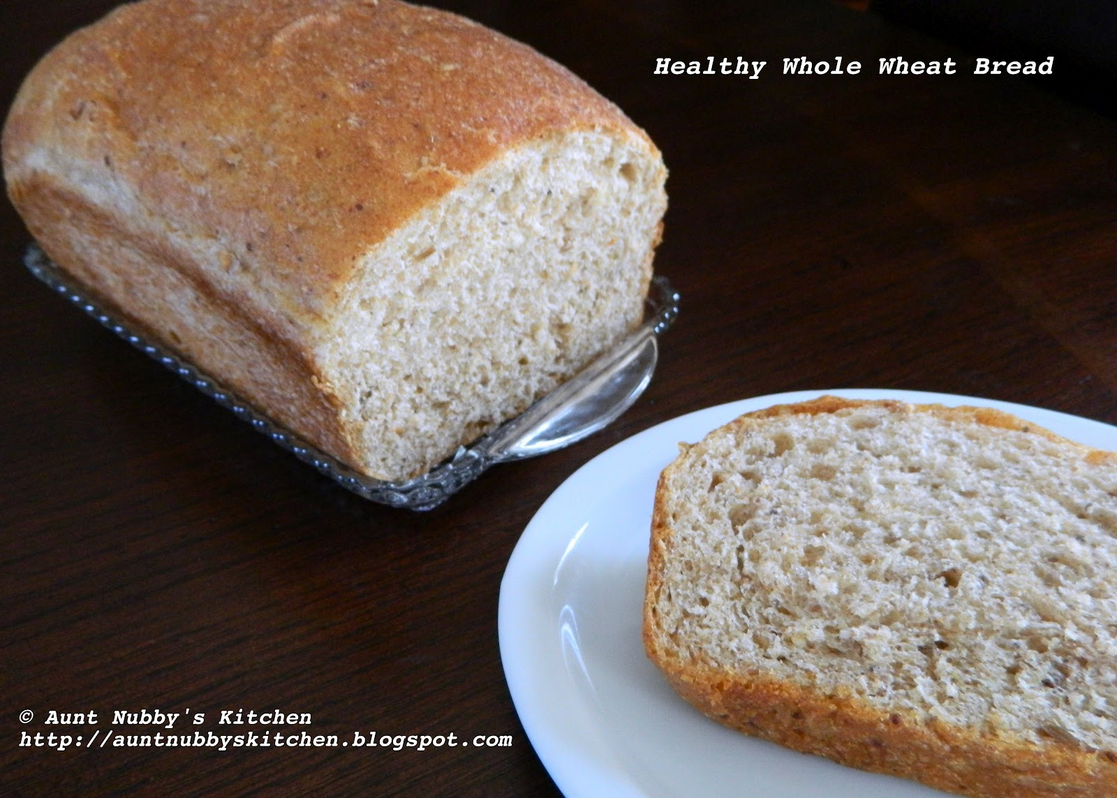 Healthy Whole Wheat Bread
 Sugar Spice and Spilled Milk Healthy Whole Wheat Bread