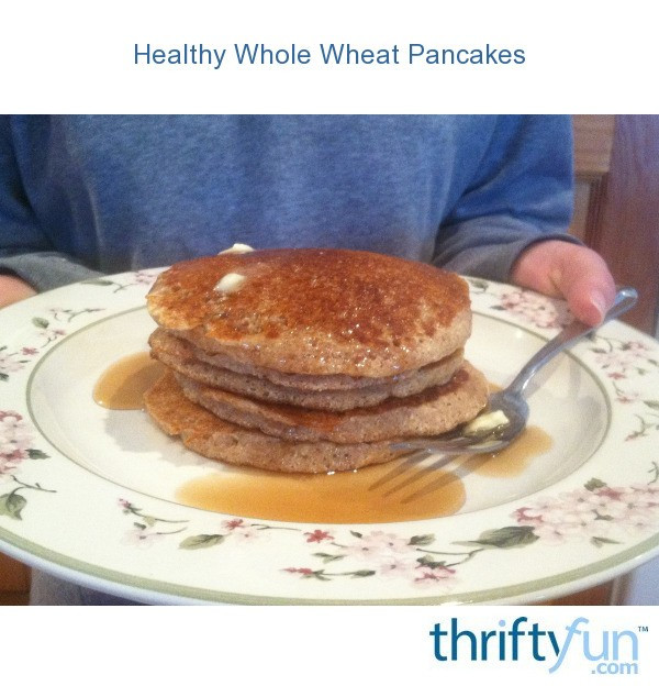 Healthy Whole Wheat Pancakes
 Healthy Whole Wheat Pancakes