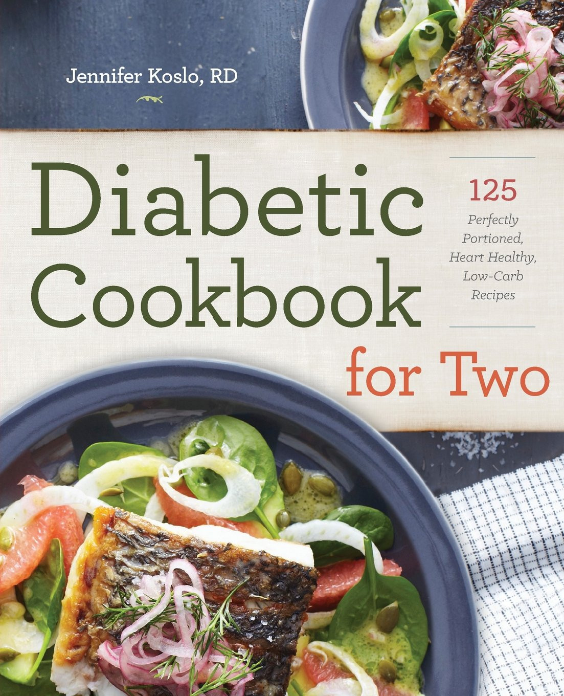 Heart Healthy And Diabetic Recipes
 Diabetic Cookbook for Two 125 Perfectly Portioned Heart