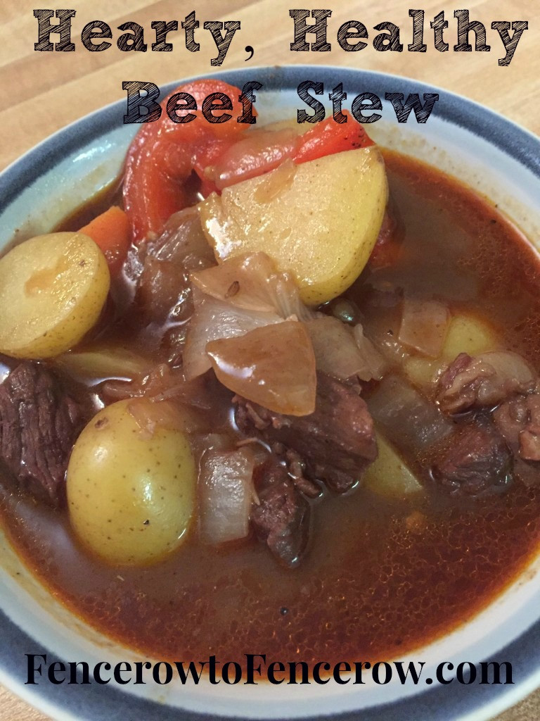 Heart Healthy Beef Stew
 Hearty Healthy Beef Stew Fencerow to Fencerow