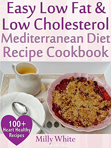Heart Healthy Diet Recipes
 Easy Low Fat & Low Cholesterol Mediterranean Diet Recipe