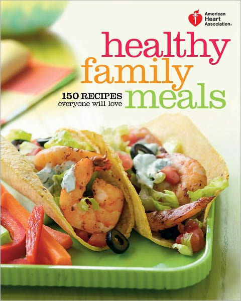 Heart Healthy Lunch Recipes
 American Heart Association Healthy Family Meals 150