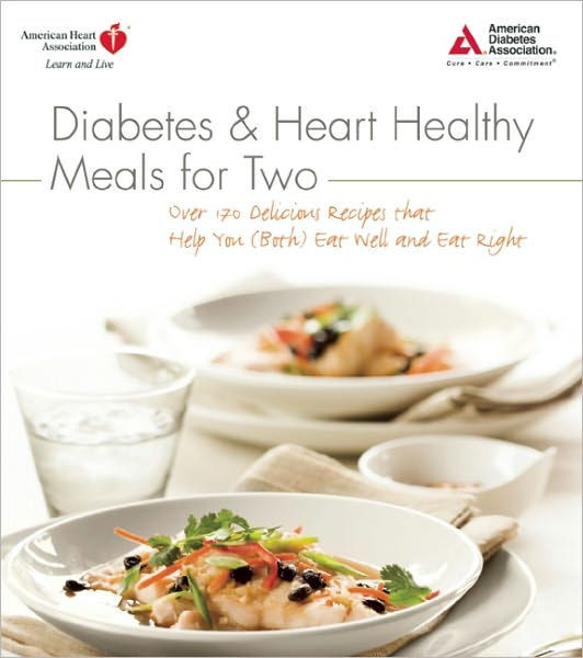 Heart Healthy Recipes For Diabetics
 Diabetes and Heart Healthy Meals for Two by American