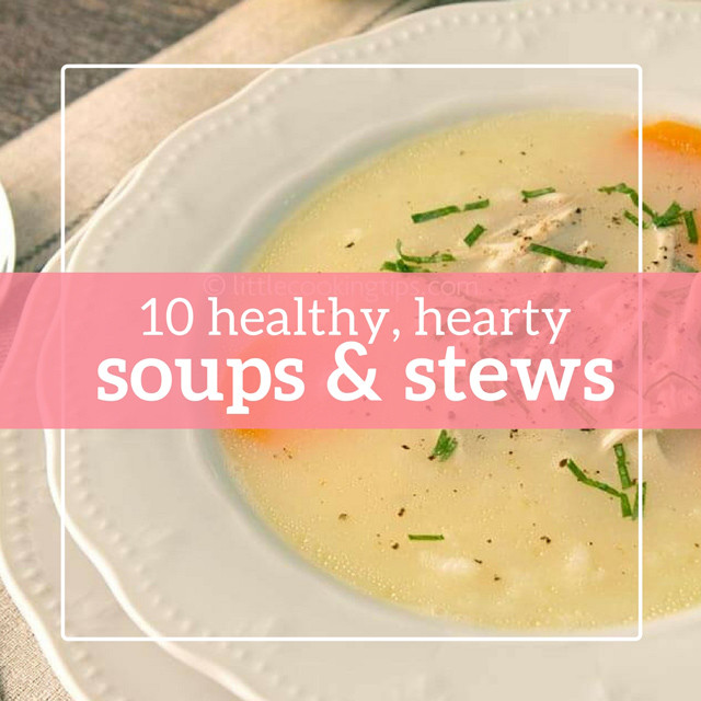 Heart Healthy Soups And Stews
 10 healthy hearty soups & stews