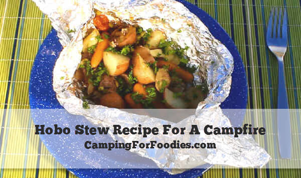 Hobo Stew Camping
 Hobo Stew Recipe For A Campfire Camping For Foo s