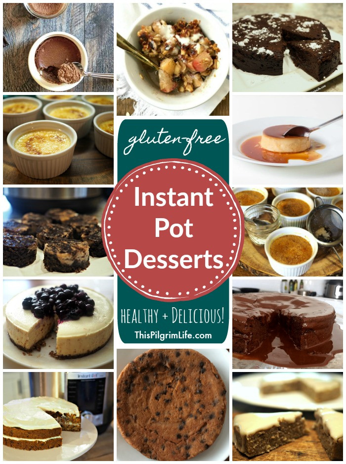 Instant Pot Healthy Desserts
 Gluten Free Instant Pot Desserts Healthy & Delicious