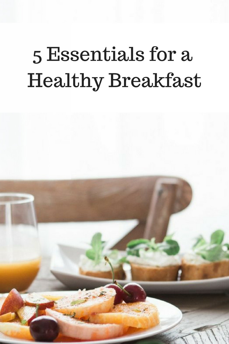 Is Breakfast Essentials Healthy
 5 Essentials to a Healthy Breakfast Tips to Build a