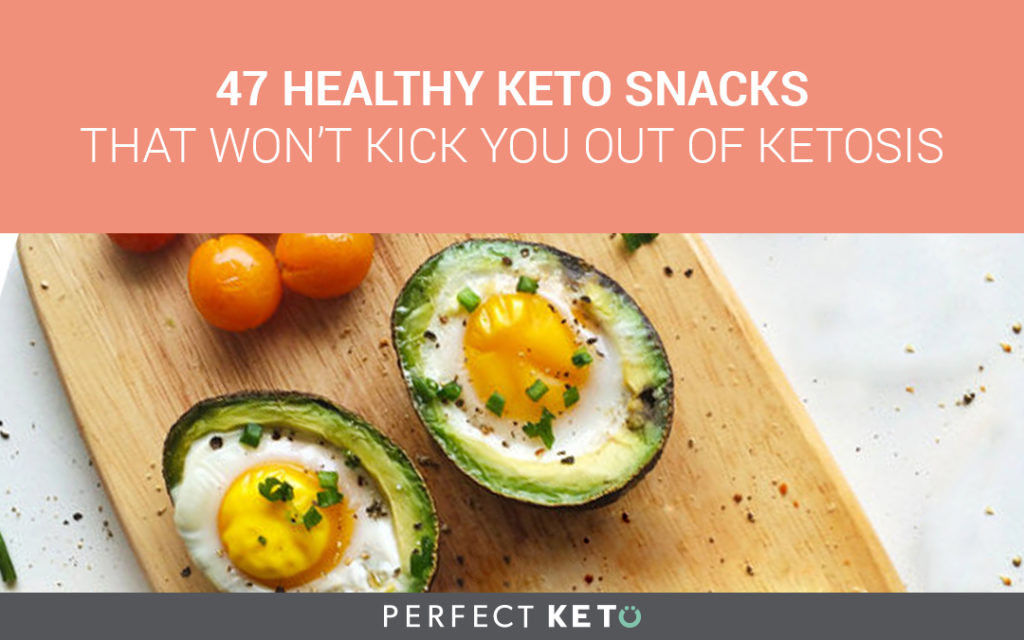 Is Keto Diet Healthy
 47 Healthy Keto Snacks That Won’t Kick You Out of Ketosis