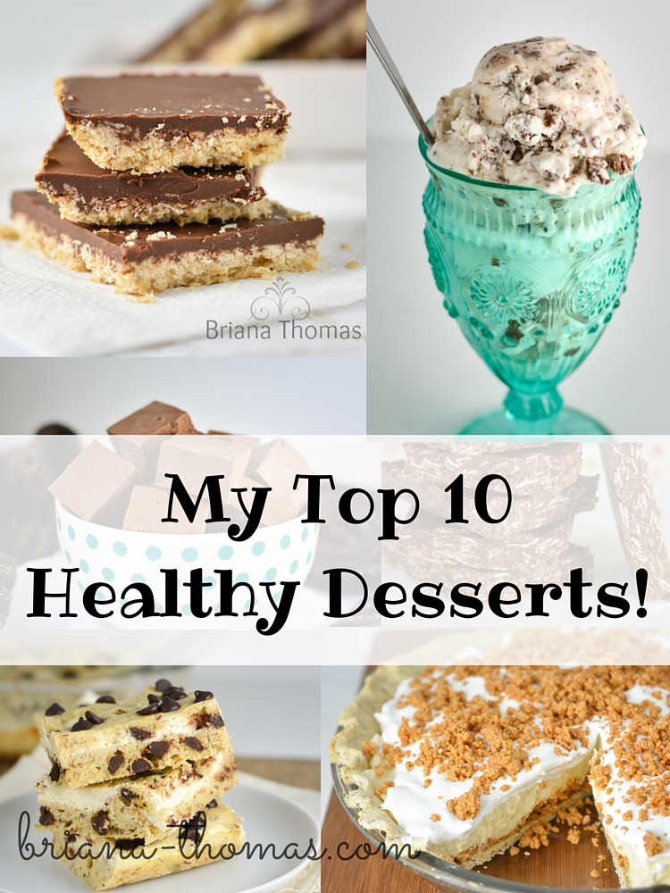 List Of Healthy Desserts
 My Top 10 Healthy Desserts Briana Thomas