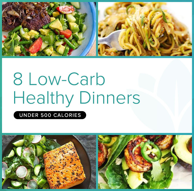 Low Calorie Healthy Dinners
 8 Low Carb Healthy Dinner Recipes Under 500 Calories
