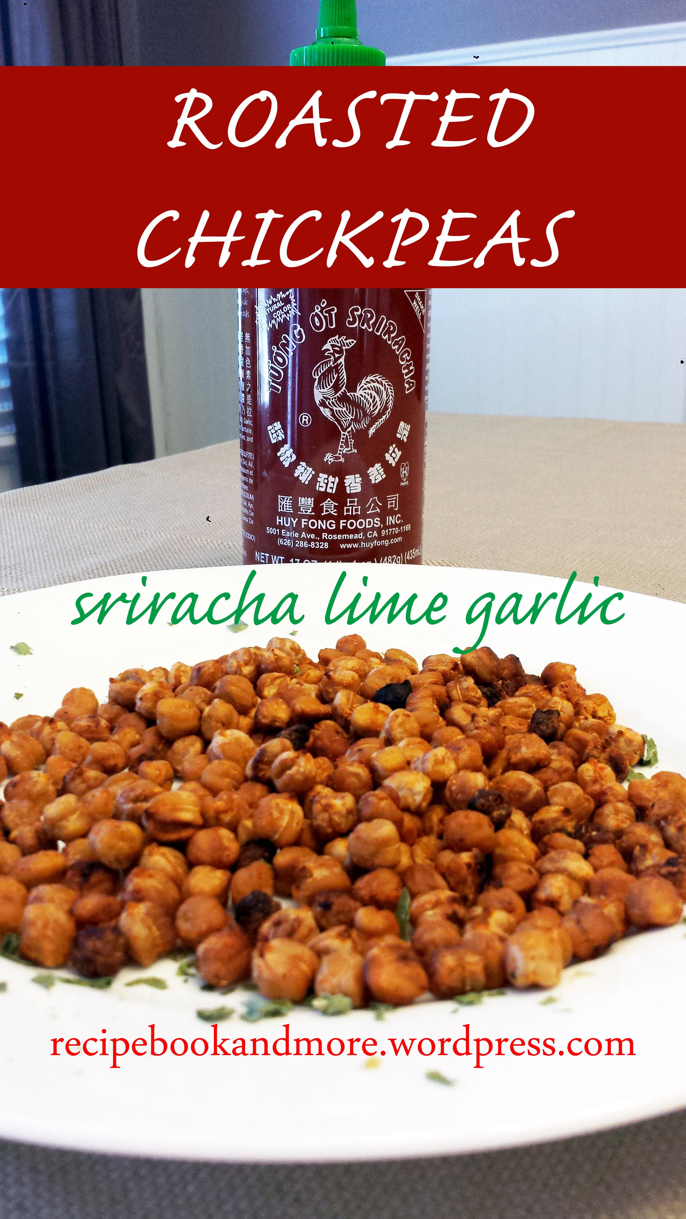 Low Fat Healthy Snacks
 Sriracha Lime Garlic Roasted Chickpeas