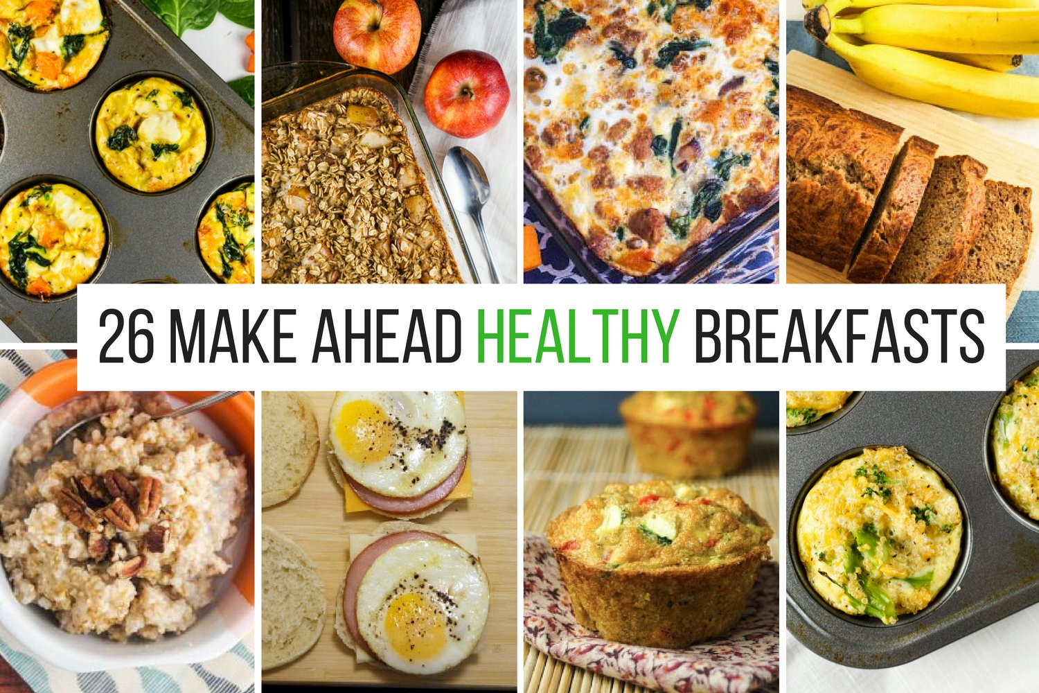 Make Ahead Breakfast Healthy
 26 Healthy Make Ahead Breakfasts For Busy Mornings Great