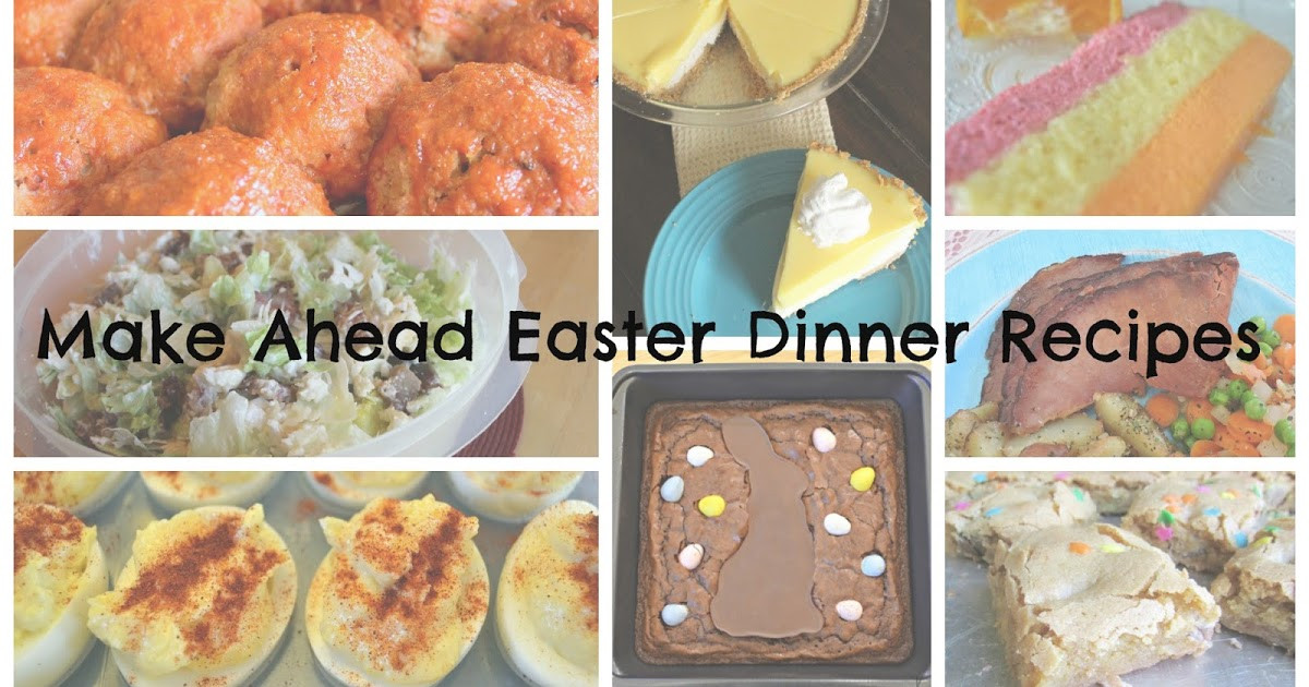 Make Ahead Easter Dinner
 Corn Beans Pigs and Kids Make Ahead Easter Dinner Recipes