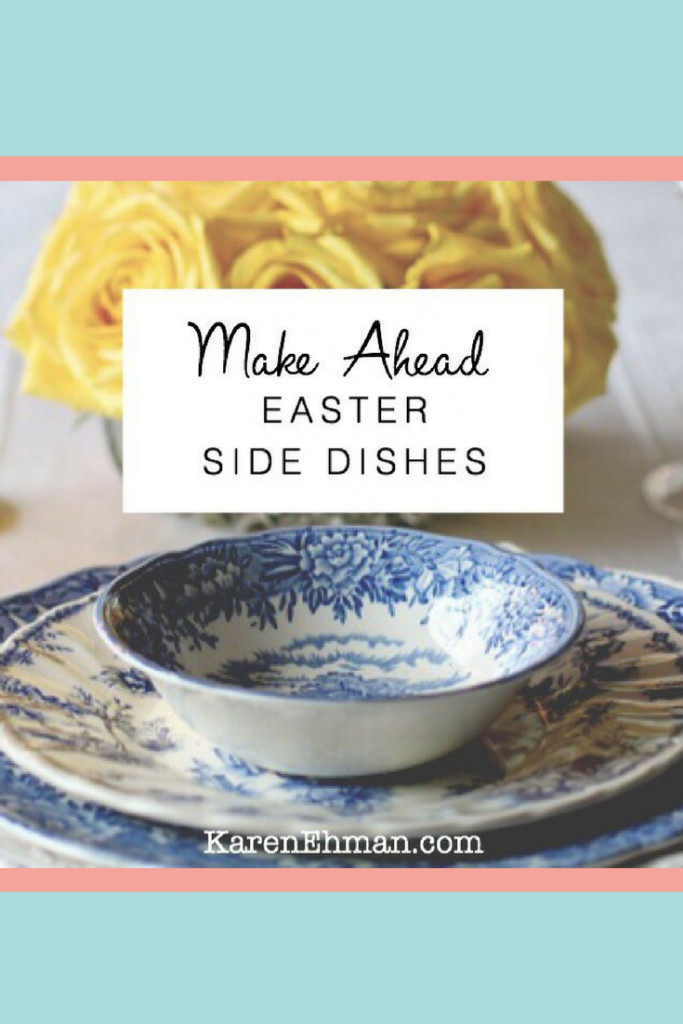 Make Ahead Easter Side Dishes
 Make Ahead Easter Side Dishes – Karen Ehman