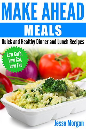 Make Ahead Healthy Dinners
 eBook Make Ahead Meals Quick and Healthy Dinner and Lunch