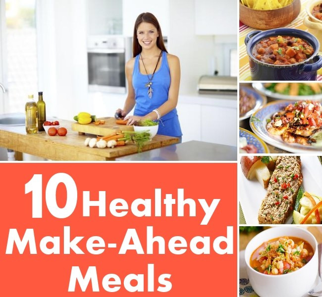 Make Ahead Healthy Dinners
 10 Healthy Make Ahead Meals
