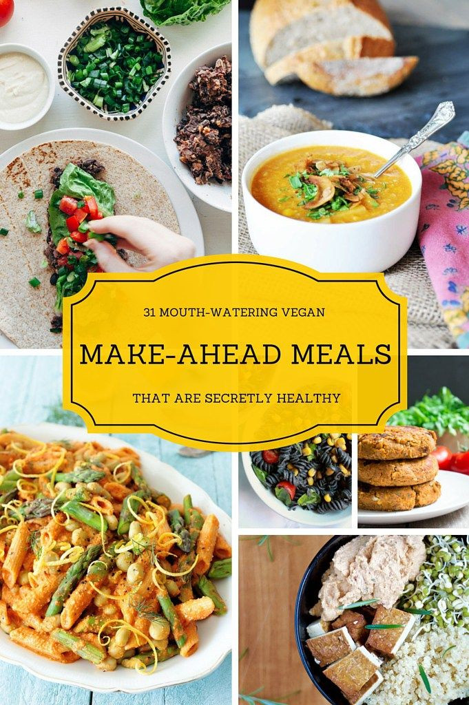 Make Ahead Healthy Dinners
 31 Mouth Watering Vegan Make Ahead Meals That Are Secretly