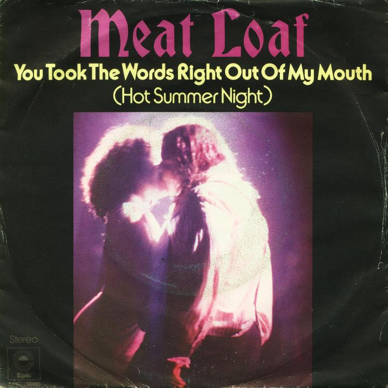 Meatloaf Hot Summer Night 20 Ideas for 45cat Meat Loaf You took the Words Right Out My