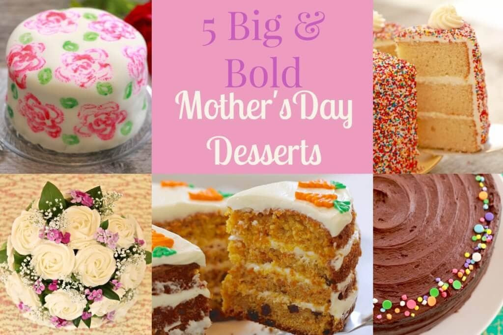 Mothers Day Dessert
 5 Big & Bold Mother s Day Desserts Gemma’s Bigger Bolder