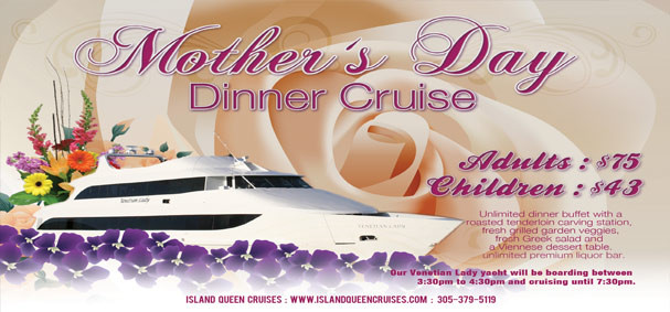 Mothers Day Dinner Cruise
 Mother s Day Dinner Cruise Miami