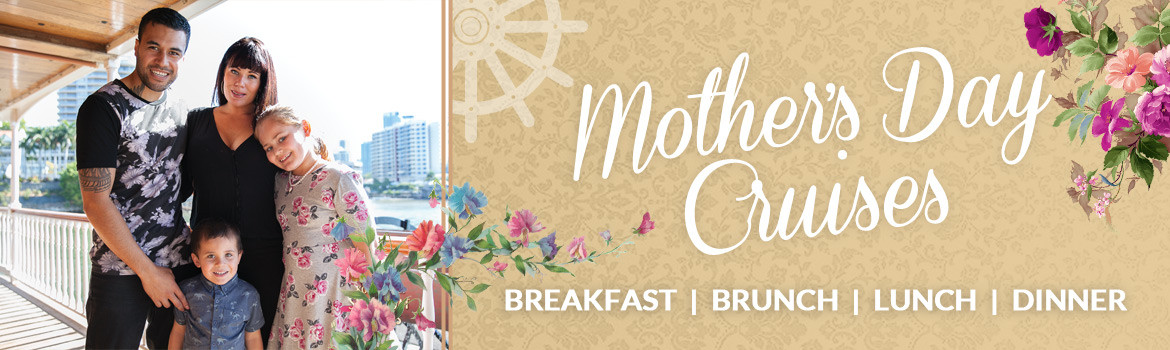 Mothers Day Dinner Cruise
 Showboat Cruises Brisbane