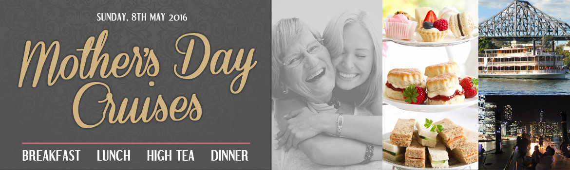 Mothers Day Dinner Cruise
 Showboat Cruises Brisbane